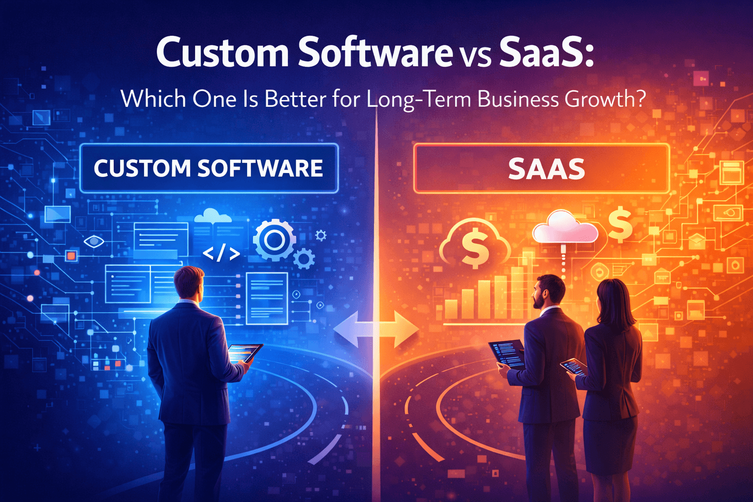 Custom Software vs SaaS: Which One Is Better for Long-Term Business Growth?