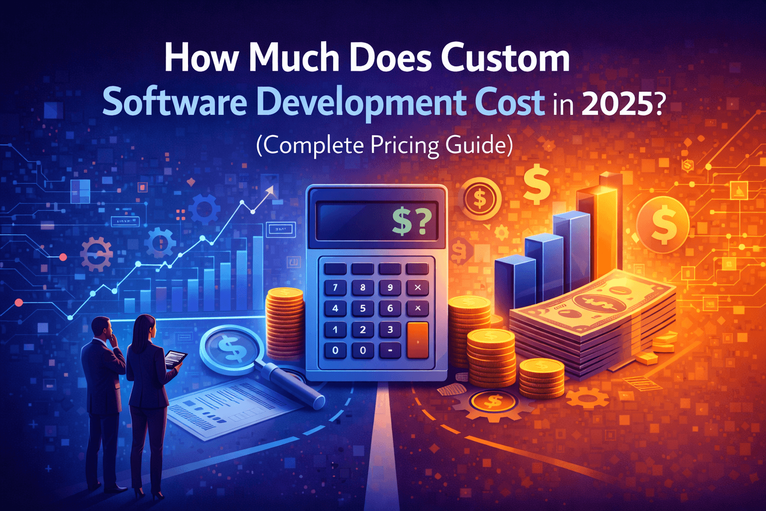 How Much Does Custom Software Development Cost in 2025? (Complete Pricing Guide)