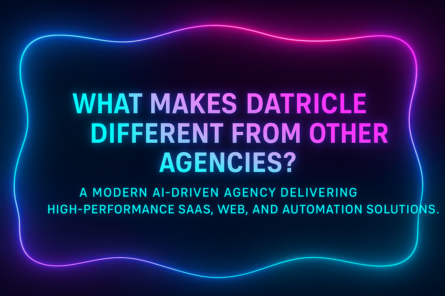 What Makes Datricle Different From Other Web & SaaS Agencies?